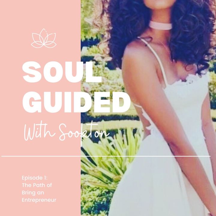 Soul Guided Podcast: The Path of Being an Entrepreneur