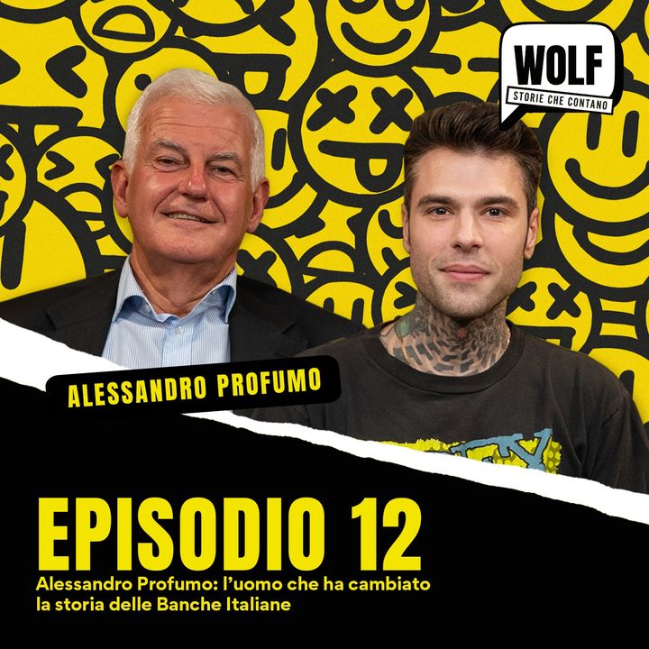 Alessandro Profumo: l’uomo che ha cambiato la storia delle Banche Italiane - WOLF by Fedez - Episodio 12