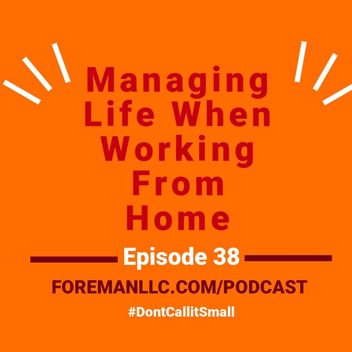 Ep 38 Managing Your Life When Working From Home