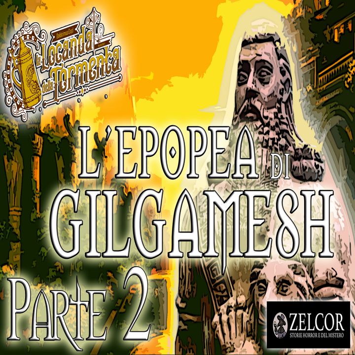 Audiolibro L'Epopea di Gilgamesh - Scritta da Zelcor - Parte 2/2