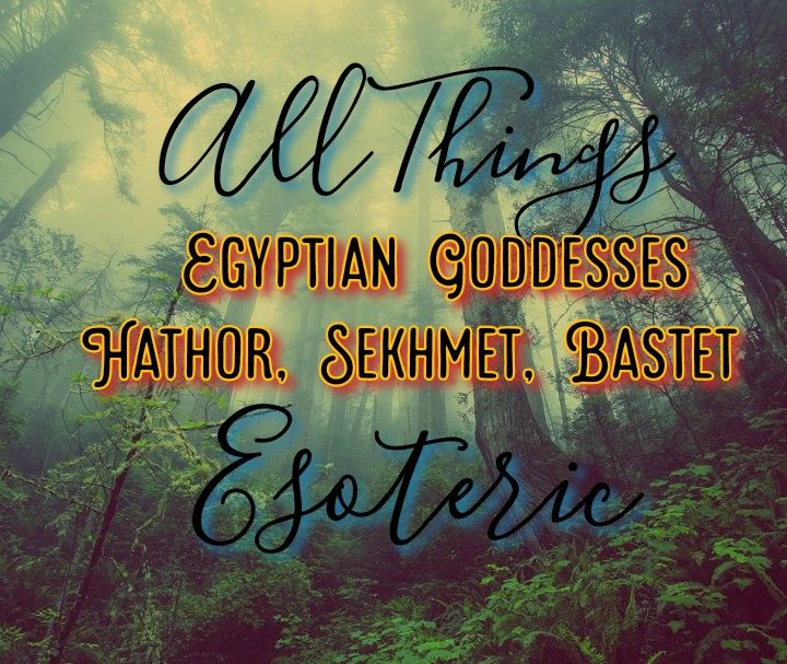 #20 - Egyptian Goddesses; Hathor, Sekhmet, and Bastet
