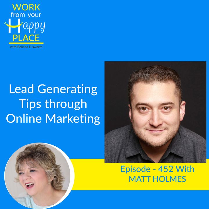 Lead Generating Tips through Online Marketing with Matt Holmes
