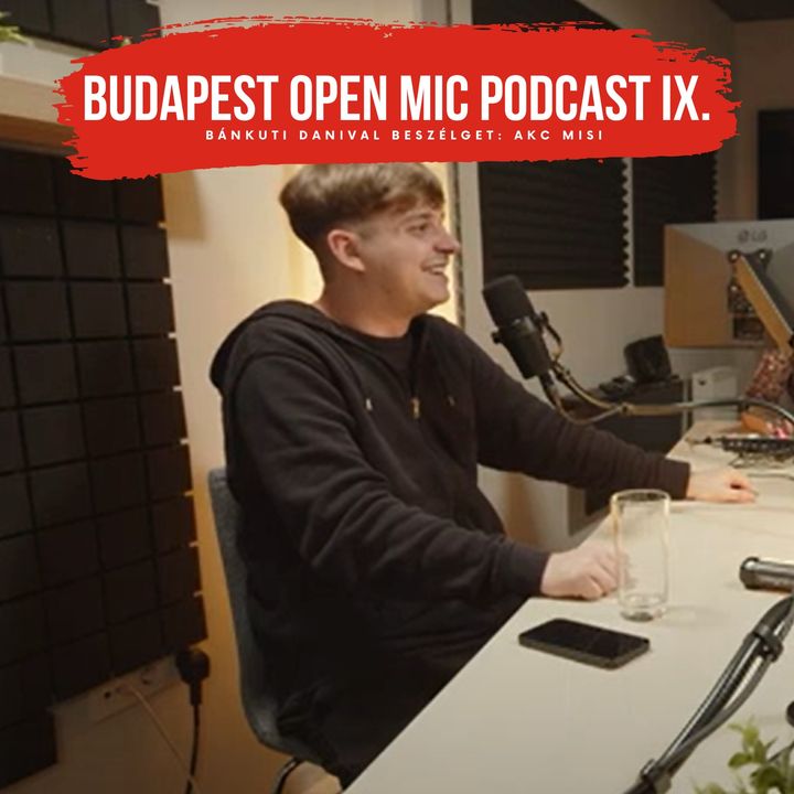 McDonald’s Budapest Open Mic Podcast - Hiphop50 #9 // AKC MISI