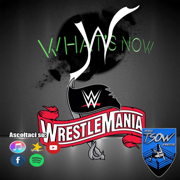 WHAT'S NOW: WrestleMania 36 Pre/Post Show