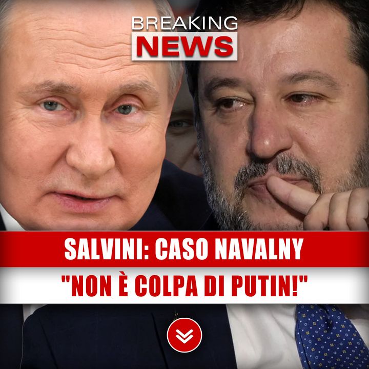 Salvini, Caso Navalny: "Non È Colpa Di Putin!"