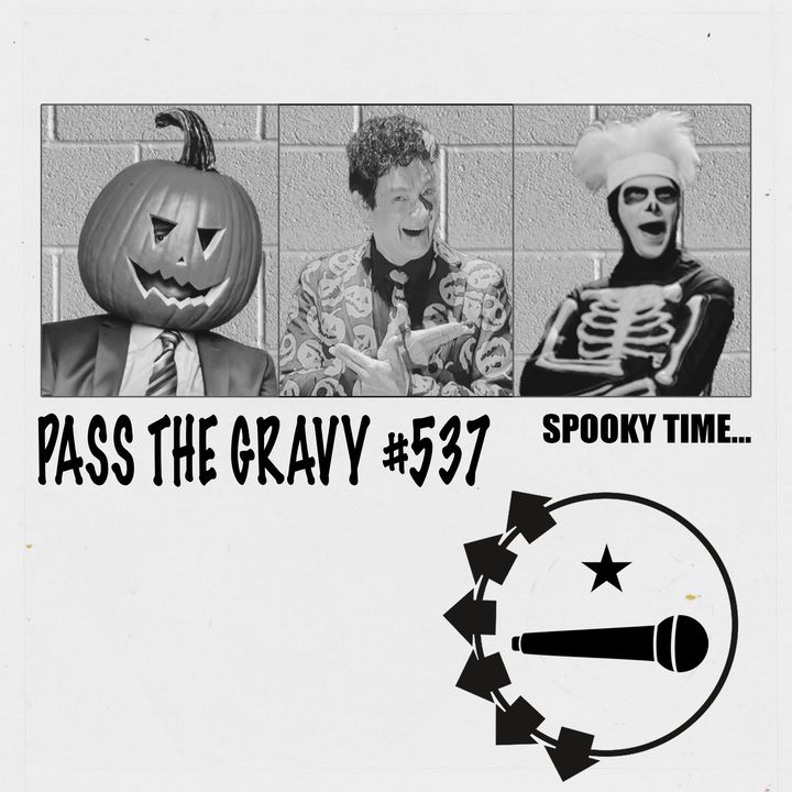 Pass The Gravy #537: Spooky Time