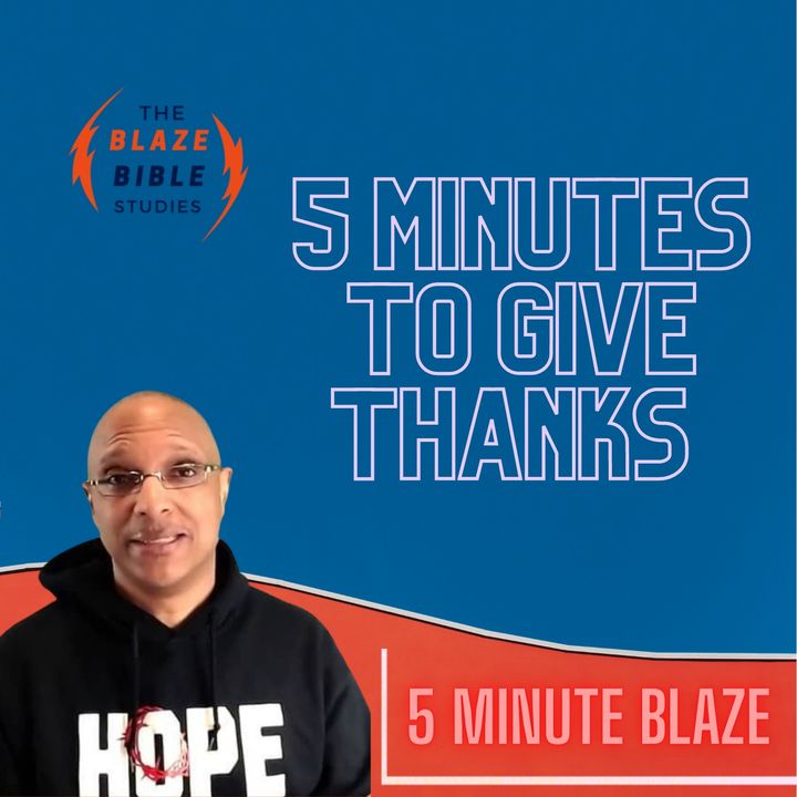 5 Minutes To Give Thanks [5 Minute BLAZE]