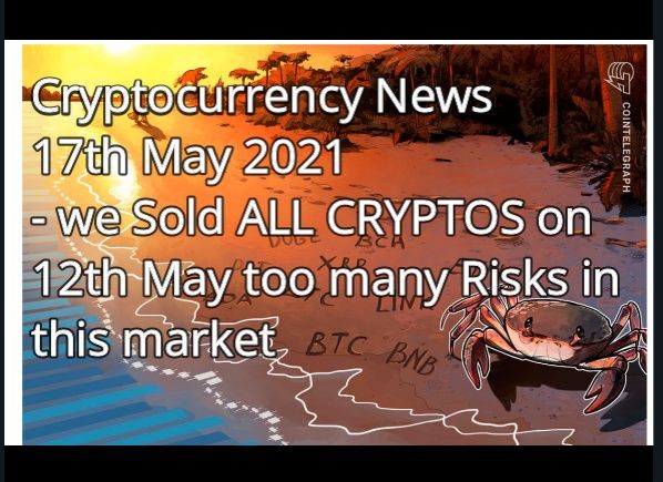 Cryptocurrency News 17th May 2021
