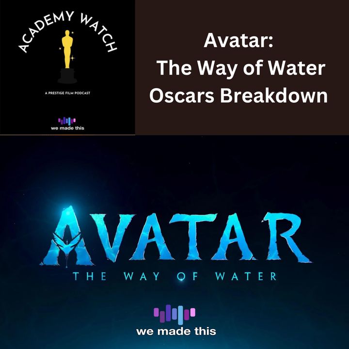 Avatar: The Way of Water - Oscars Breakdown