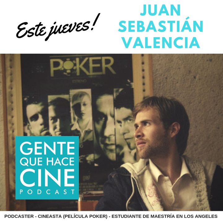 EP11: CINE Y PODCASTING (Juan Sebastián Valencia)