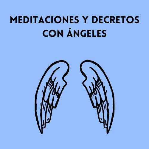 Meditaciones y decretos con angeles