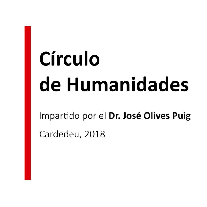 Círculo de Humanidades - 2018 - José Olives - Cardedeu - Sesión 3