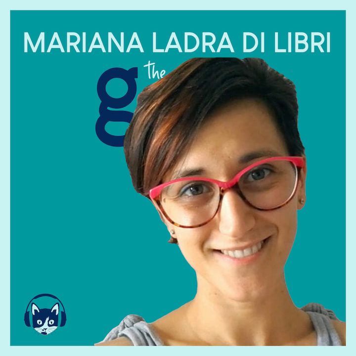 49. The Good List: Mariana Ladra di libri - Le 5 richieste assurde dei clienti delle librerie