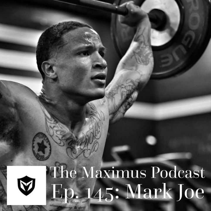The Maximus Podcast Ep. 145 - Mark Joe