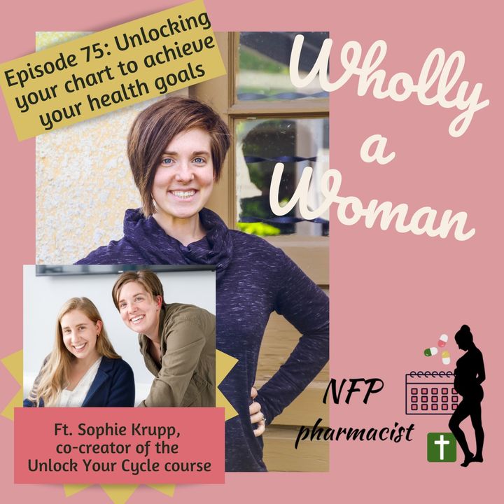 Episode 75: Unlocking your cycle chart to achieve your health goals - featuring Sophie Krupp, co-creator of Unlock Your Cycle online course