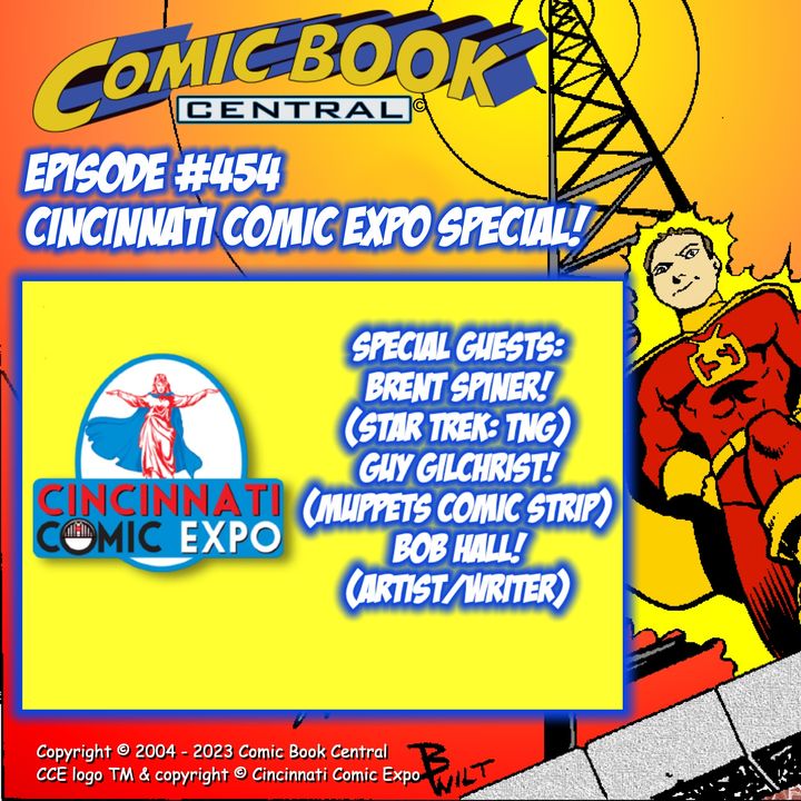 #454 Cincinnati Comic Expo Special with Brent Spiner, Guy Gilchrist & Bob Hall!