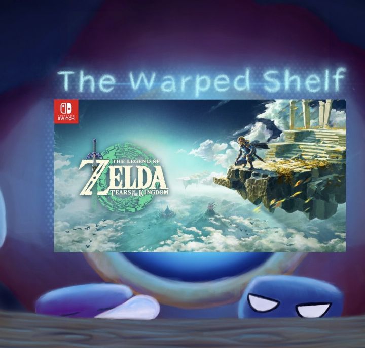 The Warped Shelf - The Legend of Zelda: Tears of the Kingdom