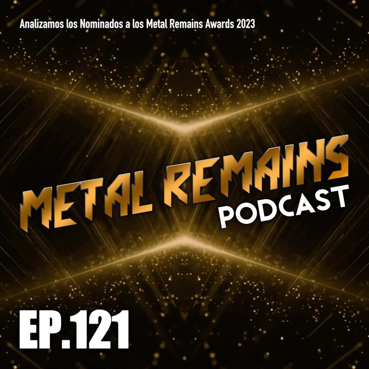 Análisis de los nominados a los Metal Remains Awards 2023 [MRP121]