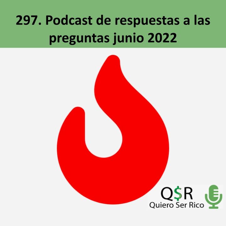 297. Podcast de respuestas a las preguntas junio 2022