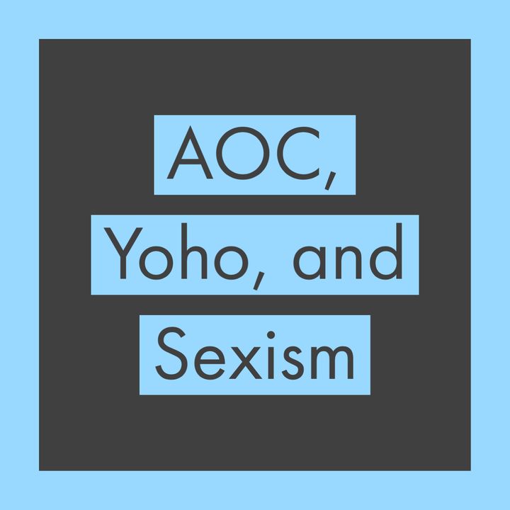 AOC, Yoho, and Sexism
