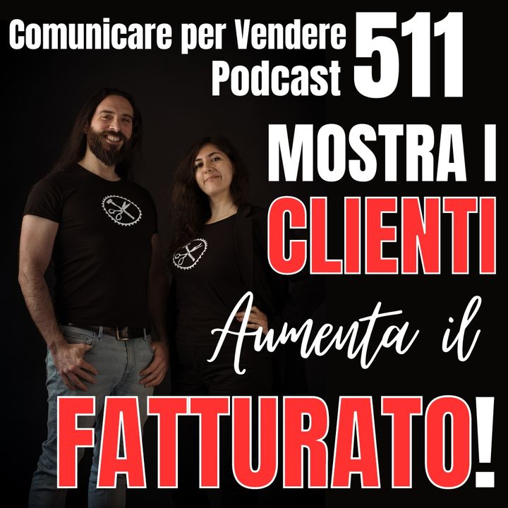 511 - Mostra i Clienti, aumenta il Fatturato!