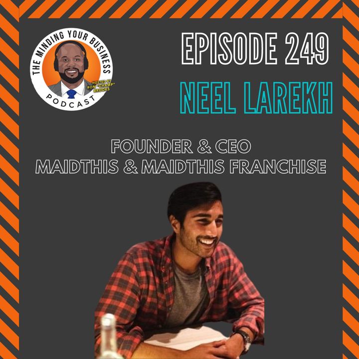 #249 - Neel Parekh, Founder & CEO MaidThs & MaidThis Franchise