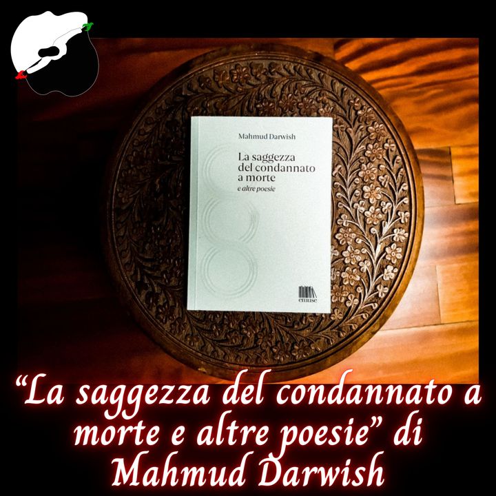 “La saggezza del condannato a morte e altre poesie” di Mahmud Darwish