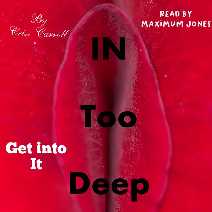 In Too Deep- Story 3
