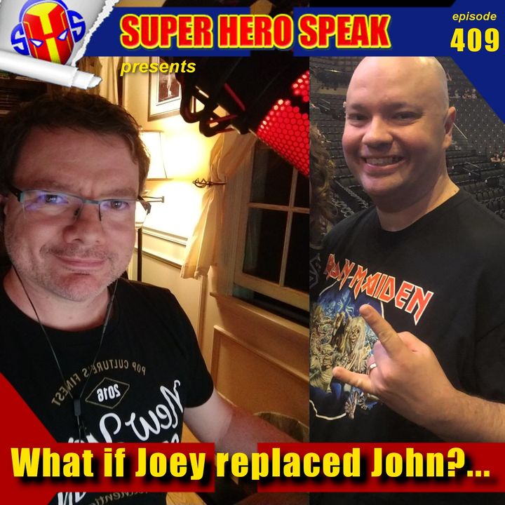 #409: What if Joey replaced John?...
