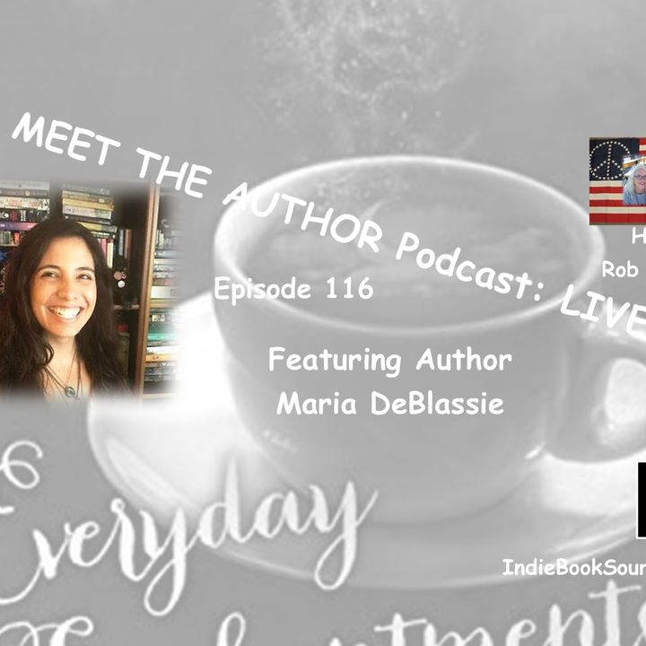 MEET THE AUTHOR Podcast: LIVE -Episode 116 - MARIA DEBLASSIE