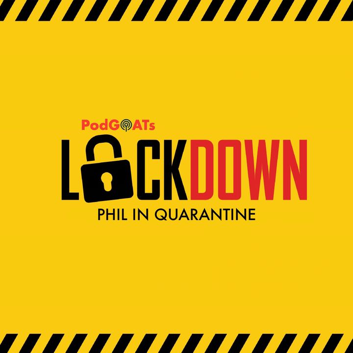 Lockdown 02: Phil in Quarantine