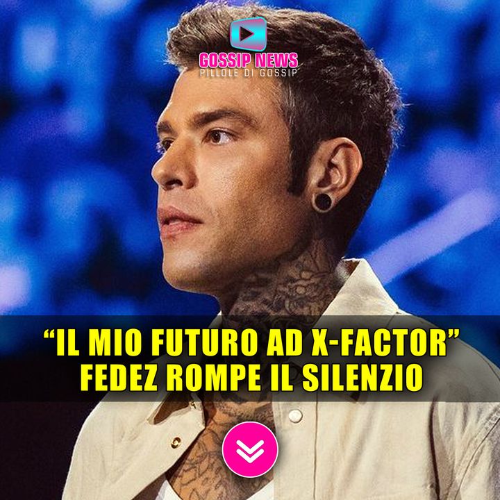 Fedez: Il Futuro ad X-Factor: Le Parole Del Rapper! 