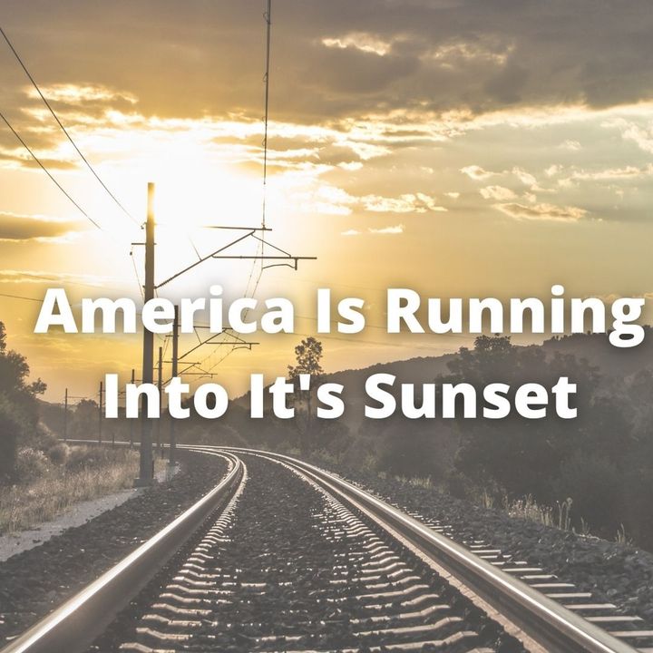 America Is Running Into Its Sunset