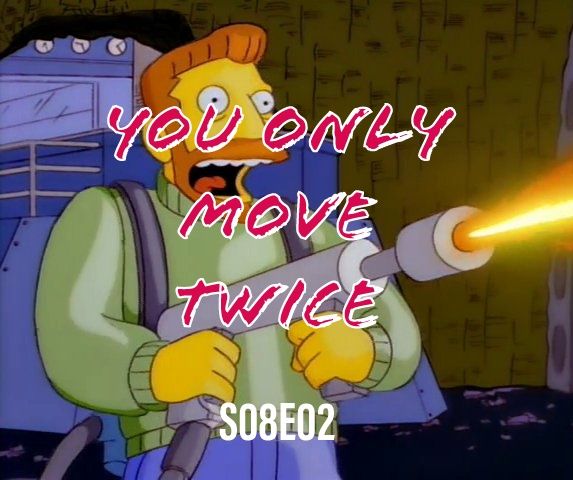 1 S08e02 You Only Move Twice