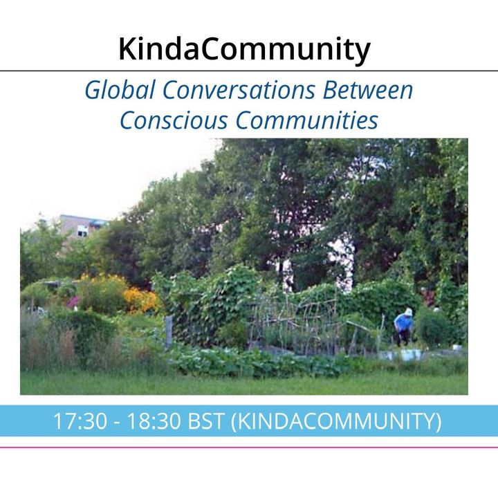 KindaCommunity: A Weekly Discussion Between Conscious Communities in South Africa, Bulgaria and the UK