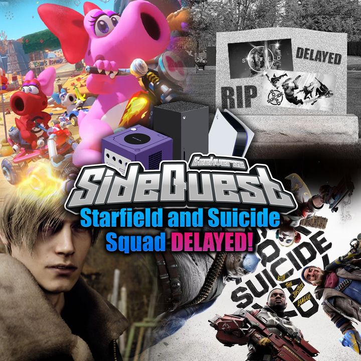 Starfield & Suicide Squad Delayed, RE4 Remake demo, Mario Kart, LOTR Gollum | Sidequest
