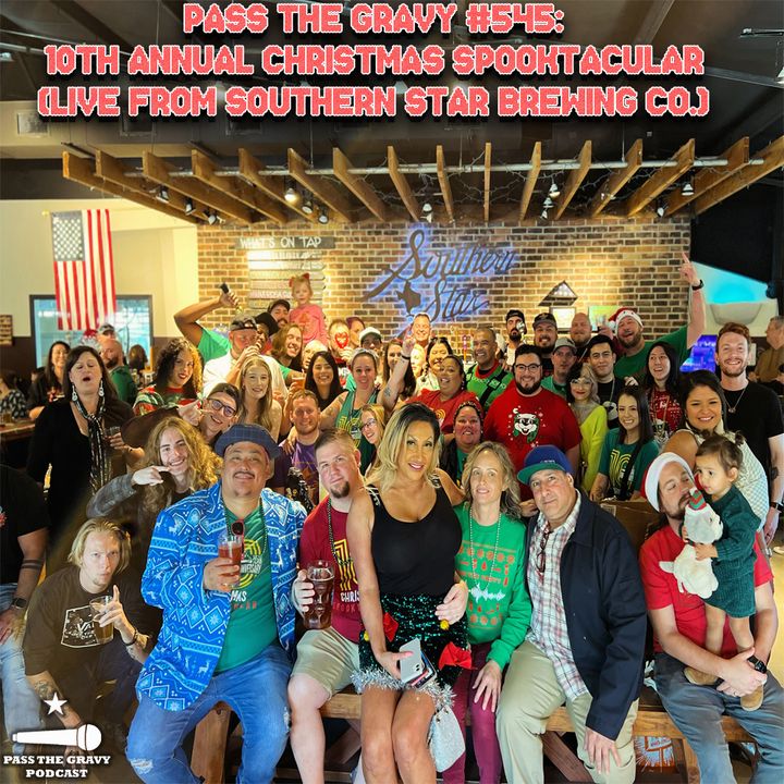 Pass The Gravy #545: 10th Annual Christmas Spooktacular (Live From Souther Star Brewing Company)