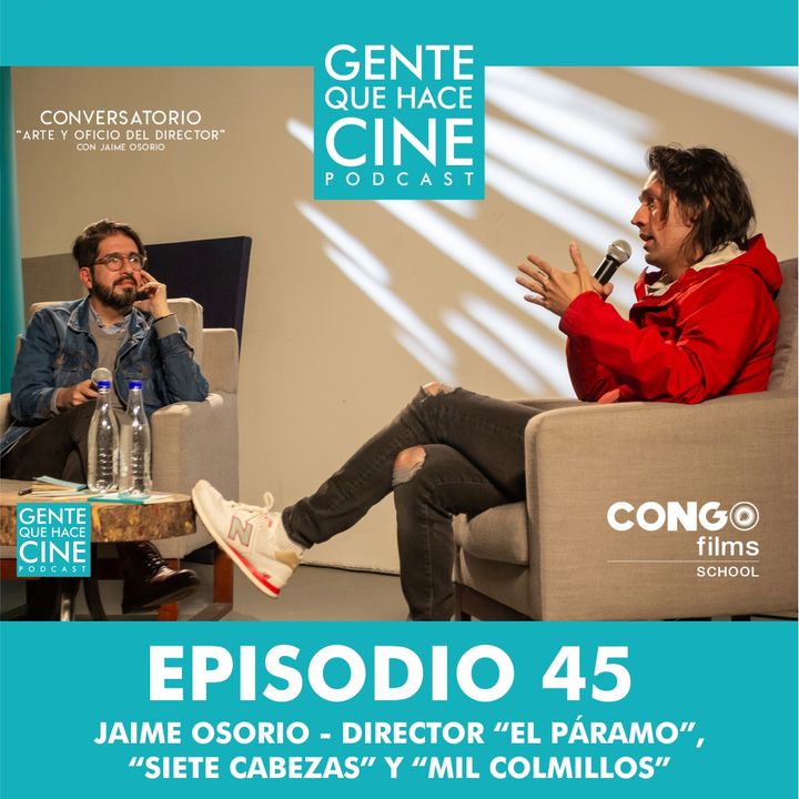 EP45: EL OFICIO DEL DIRECTOR (Jaime Osorio)