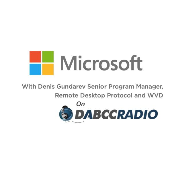 Microsoft RDP & WVD Podcast with Denis Gundarev from Microsoft - Podcast Episode 333