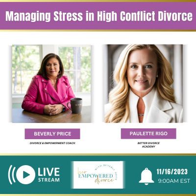 Managing Stress in High Conflict Divorce with Guest Paulette Rigo