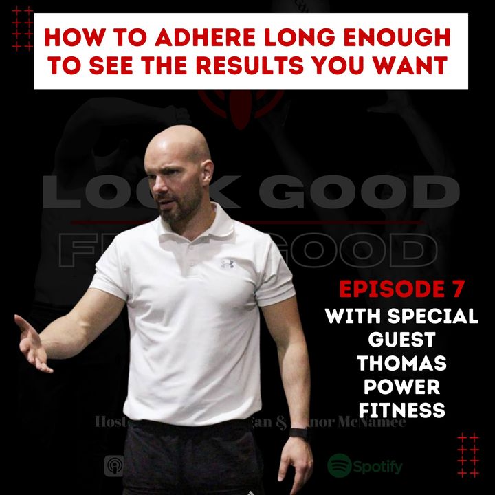 Episode 7: Adherence & Listener Q&A With Special Guest Thomas Power Fitness