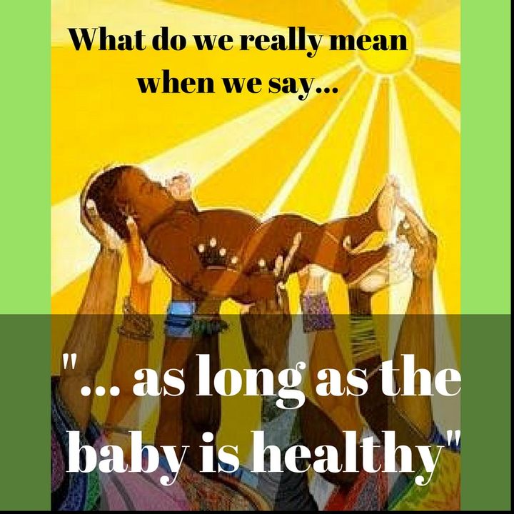 "As Long as the Baby is Healthy" Part 1