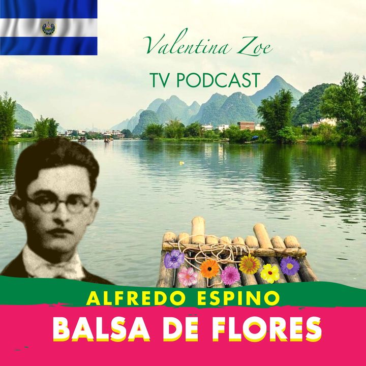 BALSA DE FLORES ALFREDO ESPINO⛵🌻 | Poema Balsa de Flores de Alfredo Espino🌹🌺 | Valentina Zoe Poesía