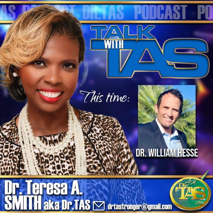 Talk With TAS Show hosted by Dr. Teresa A. Smith, Dr. TAS Welcomes Dr. William S. Hesse, Exec. Dir., Healthy Learning Cultures