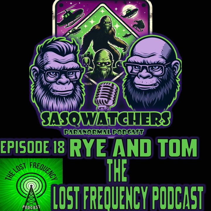 Episode 18: Tom and Rye from The Lost Frequency Podcast