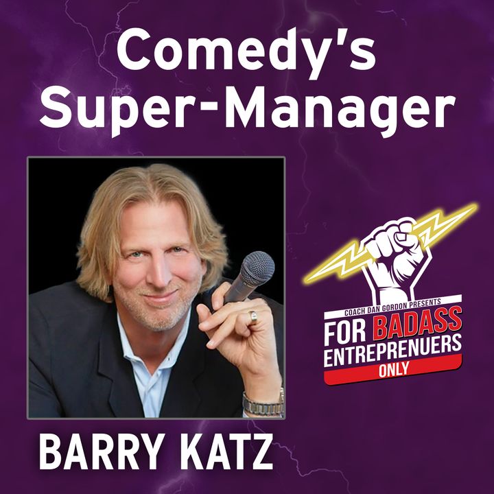 Episode 3: Comedy’s Super-Manager Who Launched Dave Chappelle - Barry Katz