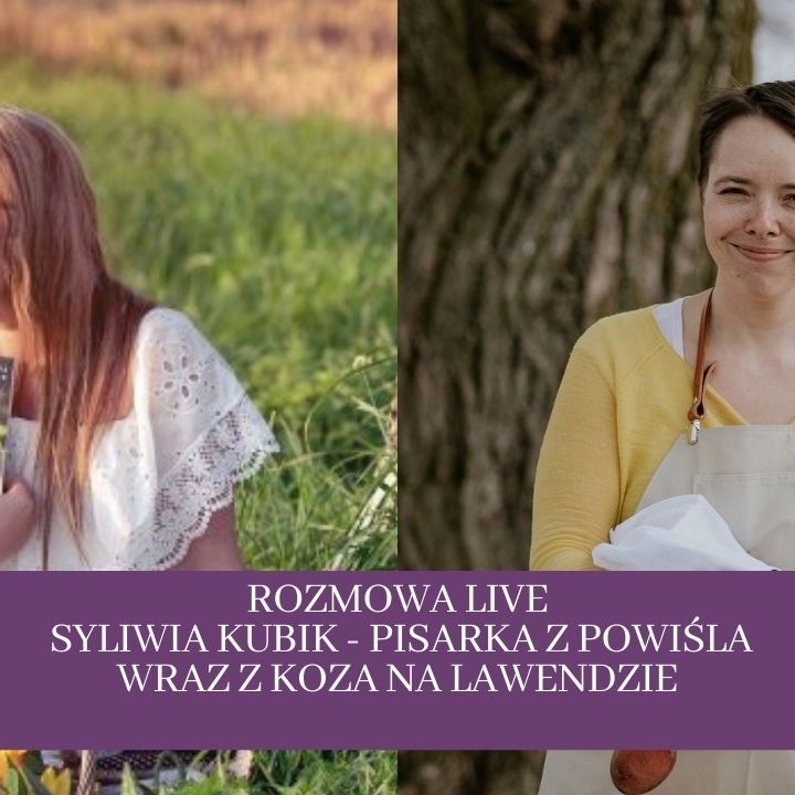 36 Rozmowa live Sylwia Kubik z Koza na Lawendzie