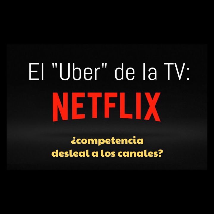#Netflix: el #Uber de la "TV
