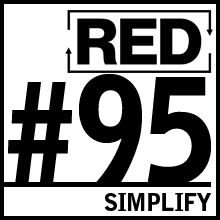 RED 095: How To Simplify Your Life
