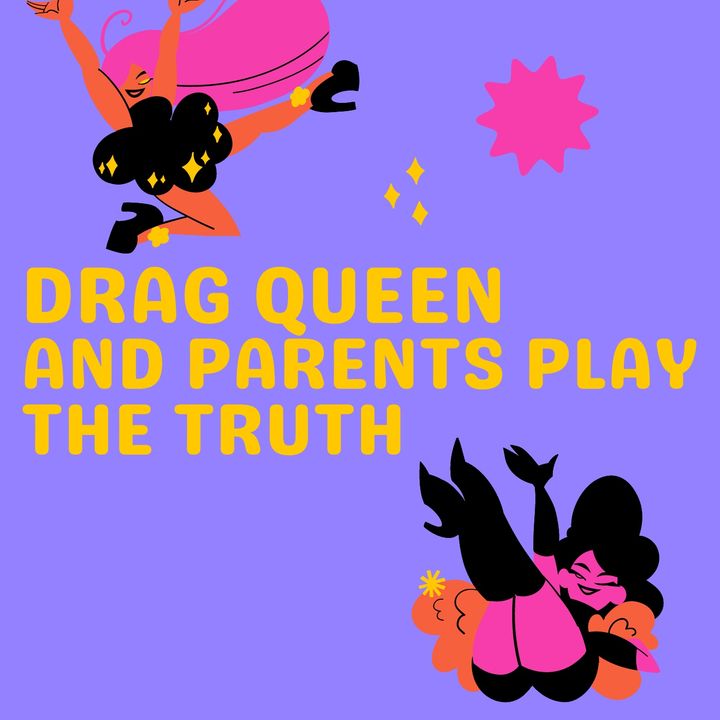 Drag Queen And Her Parents Truth